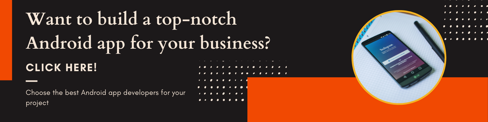 Want to build a top-notch Android app for your business