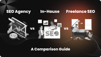 Comparison - SEO Agency vs in-house SEO vs SEO Freelancer
